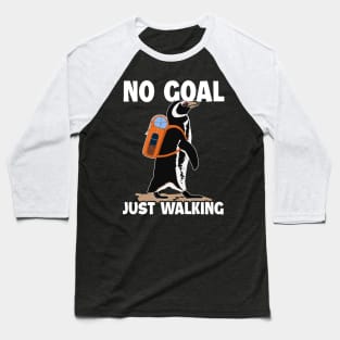 No Goal Just Walking Backpacking Outdoor Wander Hiker Hiking Baseball T-Shirt